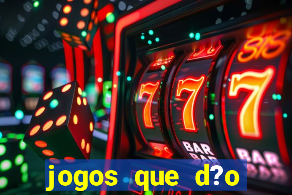 jogos que d?o dinheiro de verdade na hora