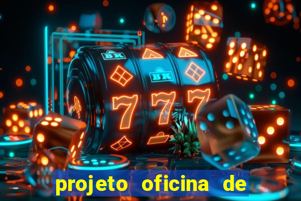 projeto oficina de jogos educativos