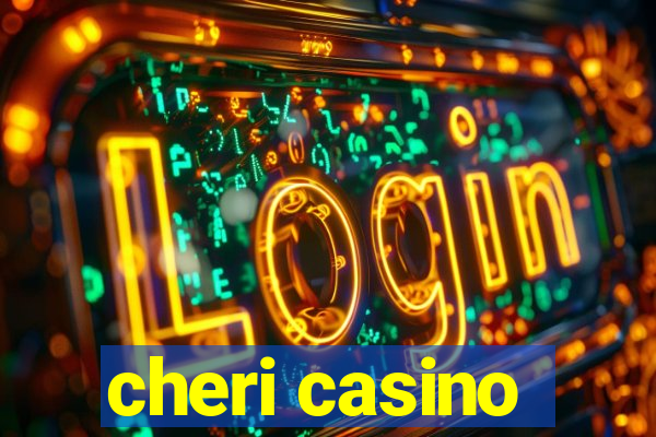 cheri casino