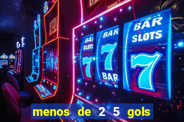 menos de 2 5 gols o que significa