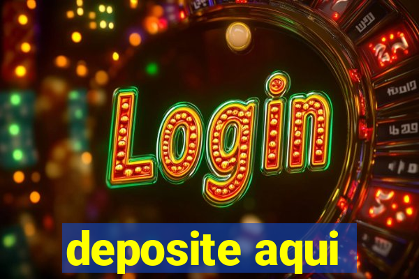 deposite aqui