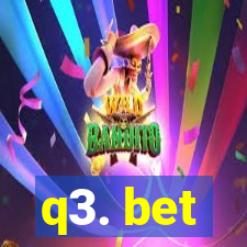 q3. bet