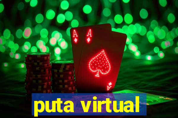 puta virtual