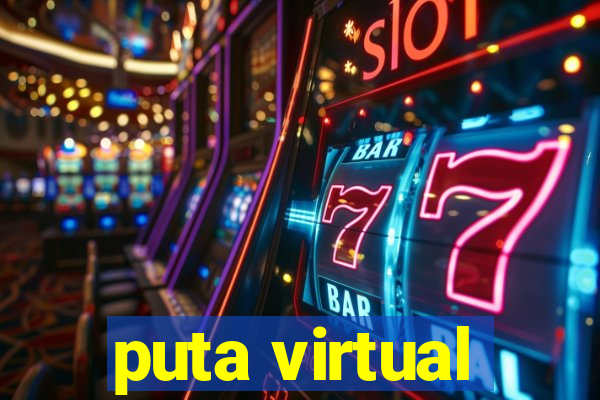 puta virtual