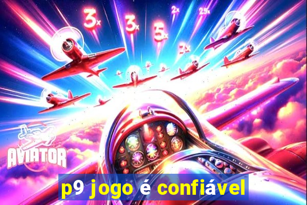 p9 jogo é confiável