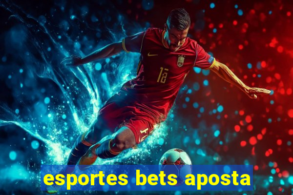 esportes bets aposta