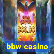 bbw casino