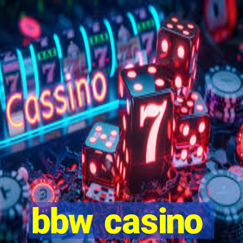 bbw casino