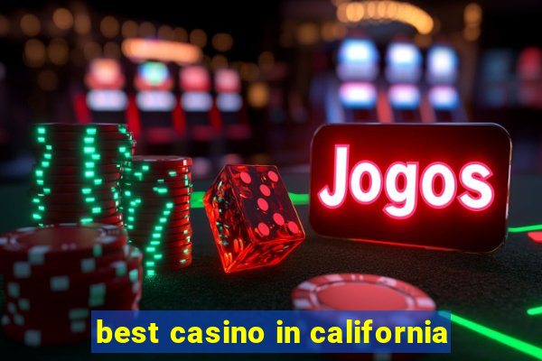 best casino in california