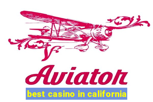 best casino in california