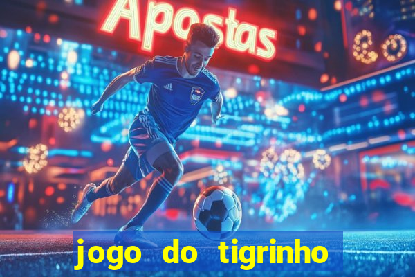 jogo do tigrinho que da 30 reais de bonus