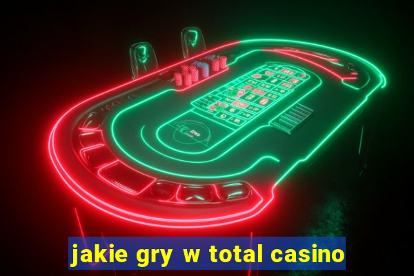 jakie gry w total casino