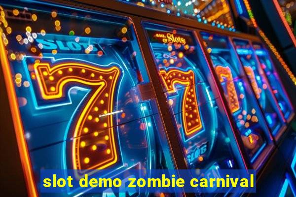 slot demo zombie carnival