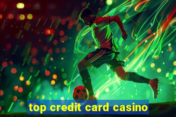 top credit card casino