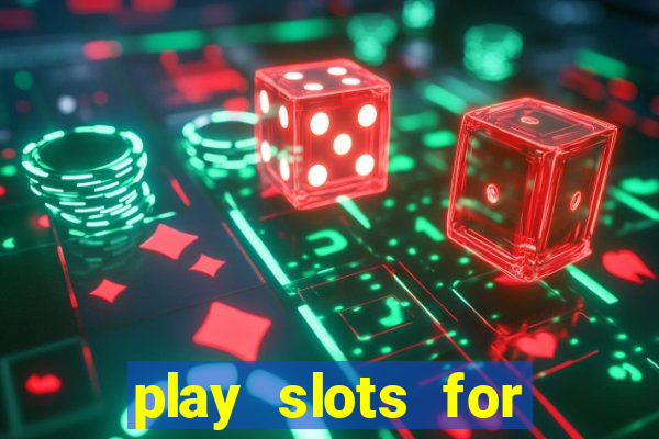 play slots for real cash