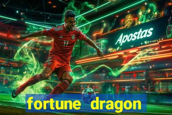 fortune dragon dinheiro infinito