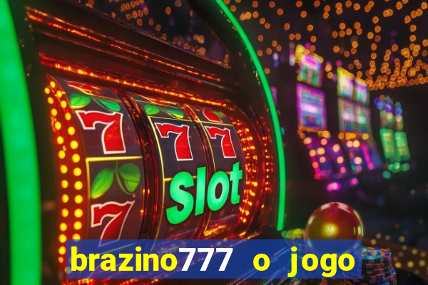 brazino777 o jogo da galera