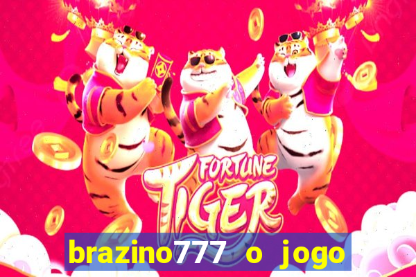 brazino777 o jogo da galera