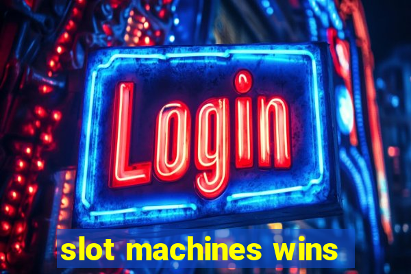 slot machines wins