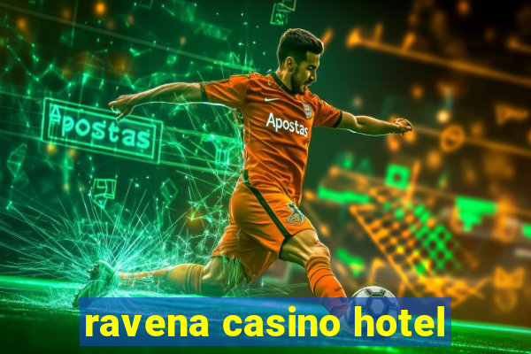 ravena casino hotel