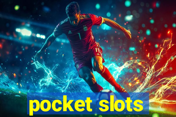 pocket slots