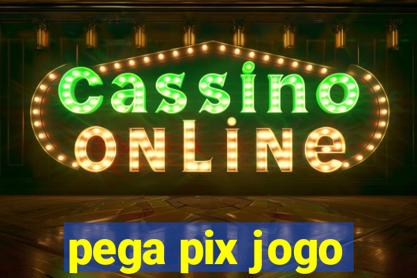 pega pix jogo