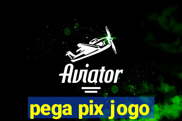 pega pix jogo