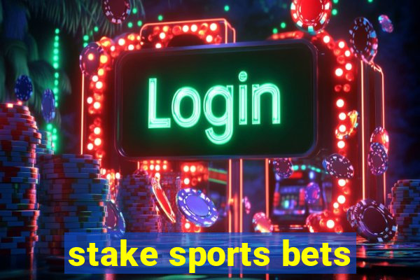 stake sports bets