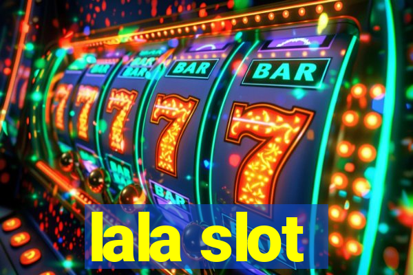 lala slot