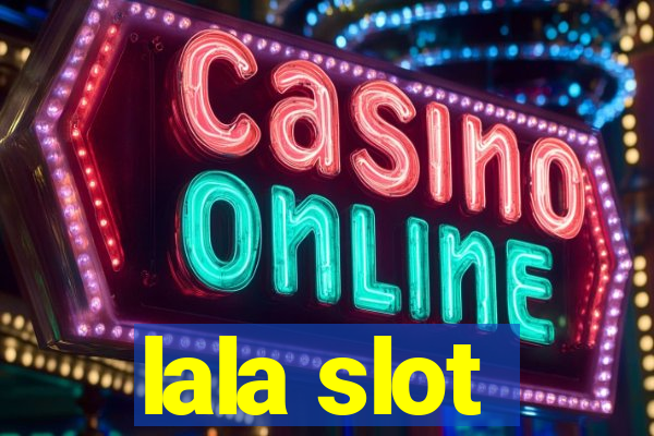 lala slot