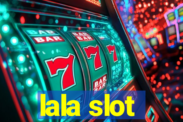 lala slot