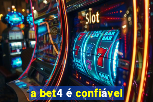 a bet4 é confiável