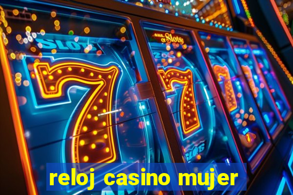 reloj casino mujer