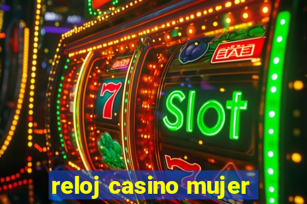 reloj casino mujer