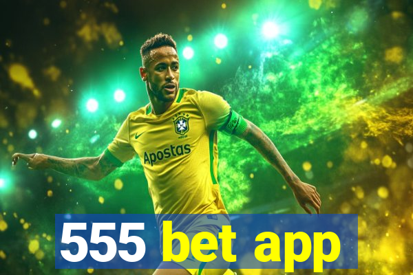 555 bet app