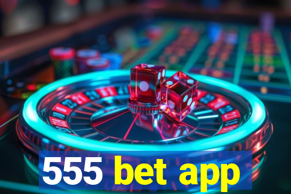 555 bet app