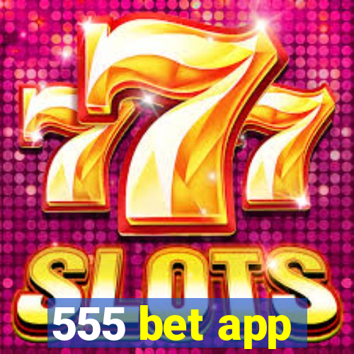 555 bet app