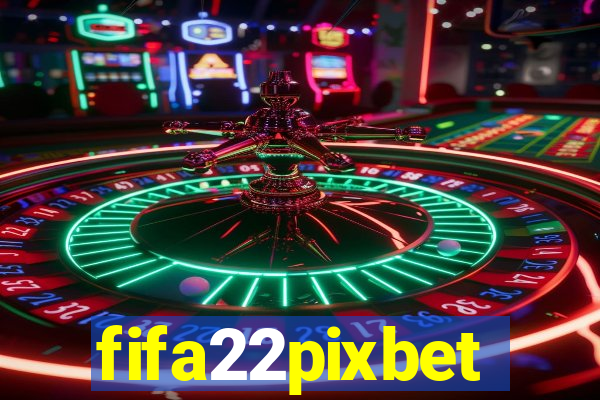 fifa22pixbet