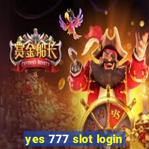 yes 777 slot login