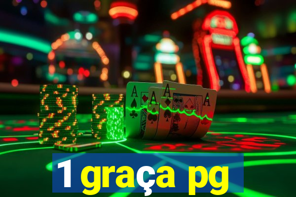 1 graça pg