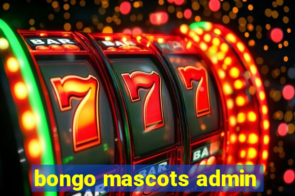 bongo mascots admin