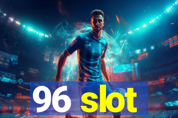 96 slot