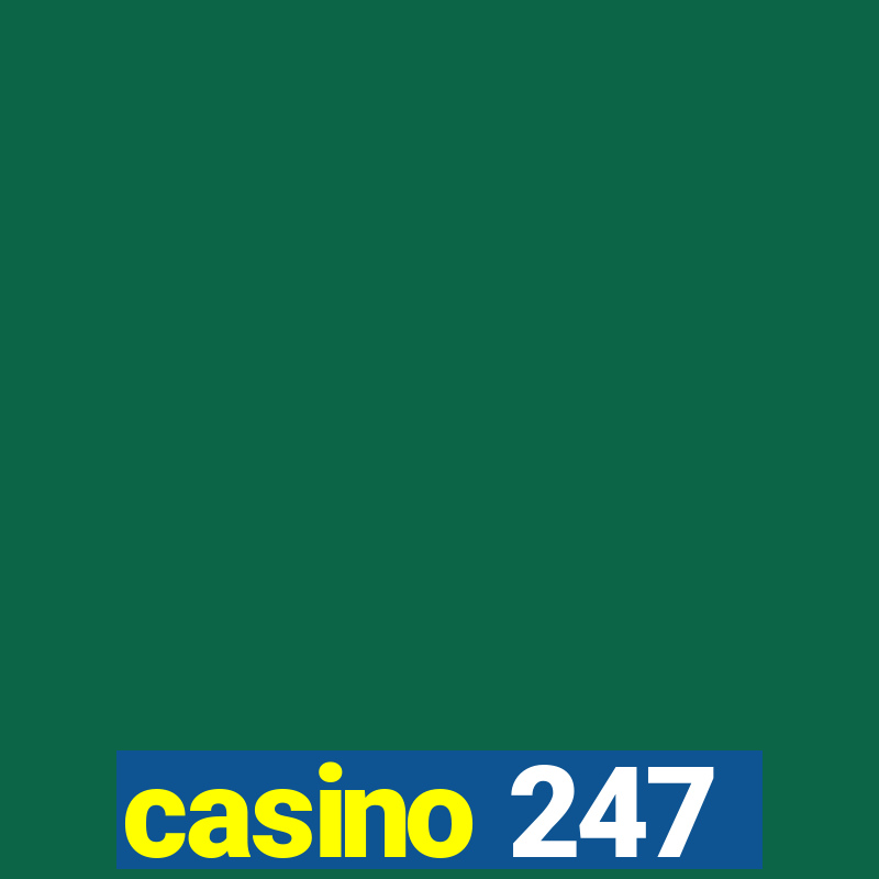 casino 247