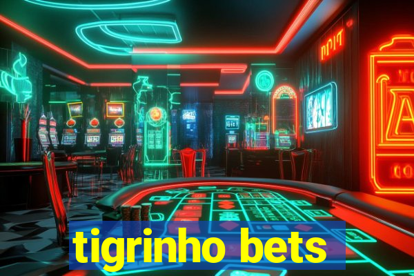 tigrinho bets