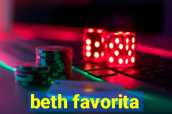 beth favorita