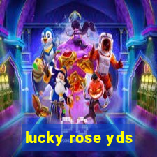 lucky rose yds