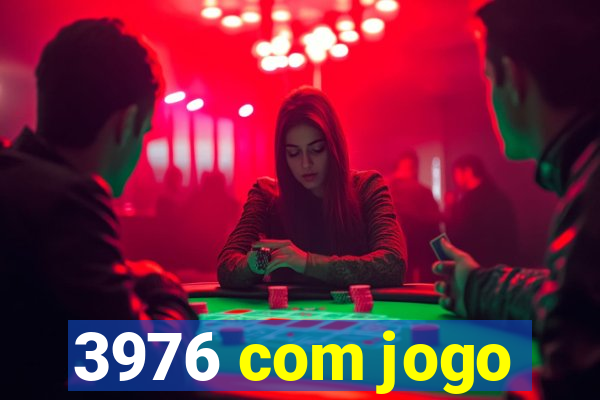 3976 com jogo