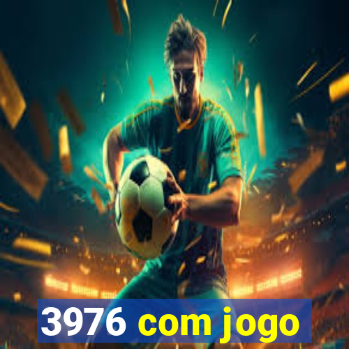 3976 com jogo