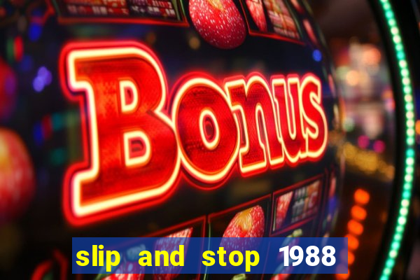 slip and stop 1988 by bingo tarte