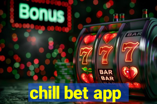 chill bet app